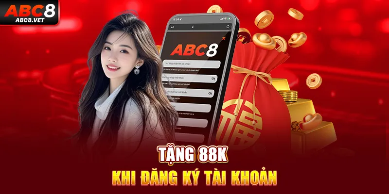 Tặng 88k khi đăng ký tài khoản