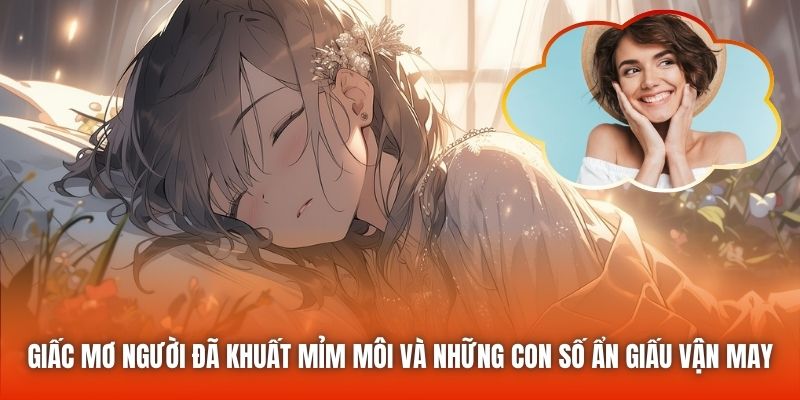 Giấc mơ người đã khuất mỉm môi và những con số ẩn giấu vận may