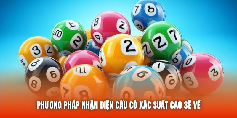 Phương pháp nhận diện cầu có xác suất cao sẽ về