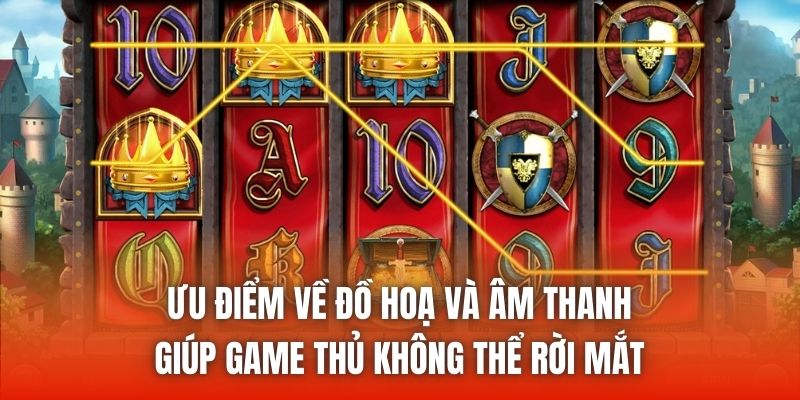 Ưu điểm về đồ hoạ và âm thanh giúp game thủ không thể rời mắt