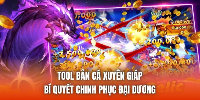 Tool Bắn Cá Xuyên Giáp - Bí Quyết Chinh Phục Đại Dương